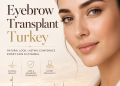 Eyebrow Transplant Turkey: A Complete Guide to Natural and Long-Lasting Eyebrow Restoration